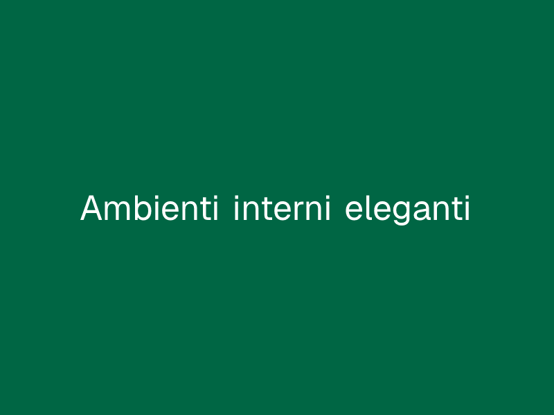 Ambienti interni eleganti