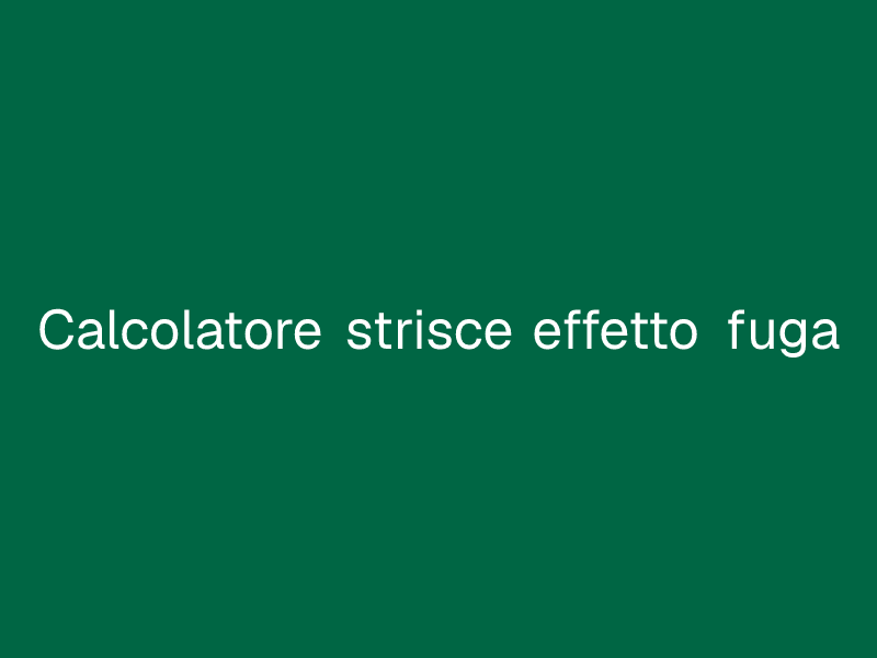 Calcolatore strisce effetto fuga