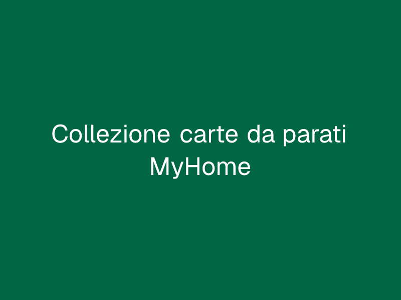 Collezione carte da parati MyHome