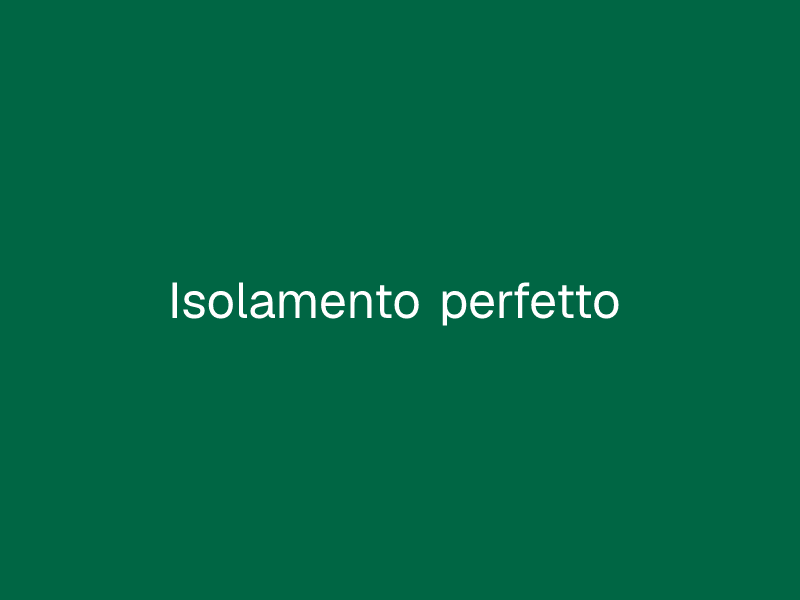 Isolamento perfetto
