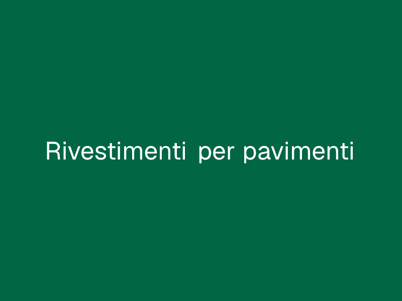 Rivestimenti per pavimenti